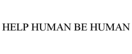 HELP HUMAN BE HUMAN trademark