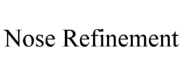 NOSE REFINEMENT trademark