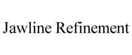JAWLINE REFINEMENT trademark