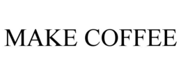 MAKE COFFEE trademark