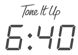 TONE IT UP 6:40 trademark