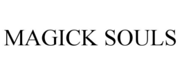 MAGICK SOULS trademark