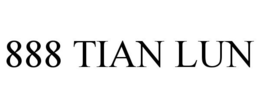 888 TIAN LUN trademark