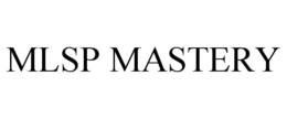 MLSP MASTERY trademark