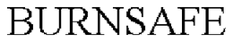 BURNSAFE trademark