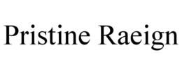 PRISTINE RAEIGN trademark
