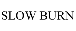 SLOW BURN trademark