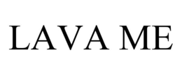 LAVA ME trademark