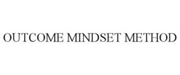OUTCOME MINDSET METHOD trademark