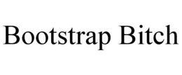 BOOTSTRAP BITCH trademark
