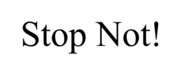 STOP NOT! trademark