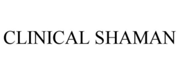 CLINICAL SHAMAN trademark