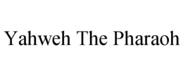 YAHWEH THE PHARAOH trademark