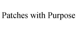 PATCHES WITH PURPOSE trademark