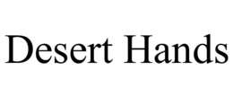 DESERT HANDS trademark