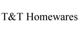 T&T HOMEWARES trademark