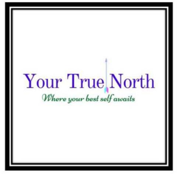 YOUR TRUE NORTH WHERE YOUR BEST SELF AWAITS trademark