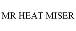 MR HEAT MISER trademark