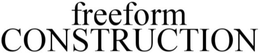 FREEFORM CONSTRUCTION trademark