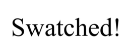 SWATCHED! trademark