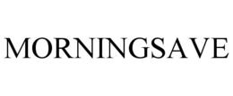 MORNINGSAVE trademark