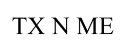 TX N ME trademark