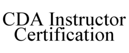 CDA INSTRUCTOR CERTIFICATION trademark