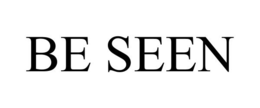 BE SEEN trademark