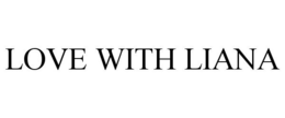 LOVE WITH LIANA trademark