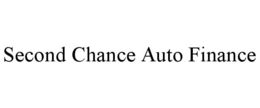 SECOND CHANCE AUTO FINANCE trademark