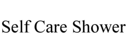 SELF CARE SHOWER trademark