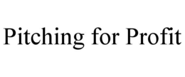 PITCHING FOR PROFIT trademark