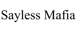 SAYLESS MAFIA trademark