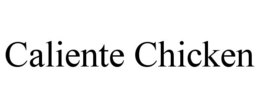 CALIENTE CHICKEN trademark