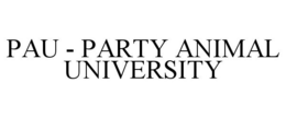 PAU - PARTY ANIMAL UNIVERSITY trademark