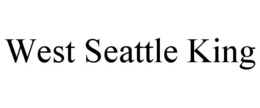 WEST SEATTLE KING trademark