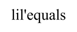 LIL'EQUALS trademark