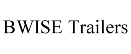 BWISE TRAILERS trademark