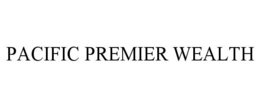 PACIFIC PREMIER WEALTH trademark