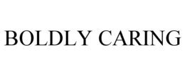 BOLDLY CARING trademark