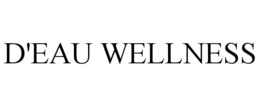 D'EAU WELLNESS trademark