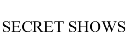 SECRET SHOWS trademark