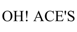 OH! ACE'S trademark