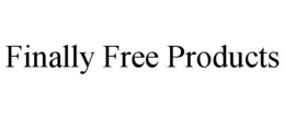 FINALLY FREE PRODUCTS trademark