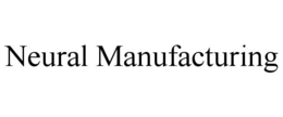 NEURAL MANUFACTURING trademark