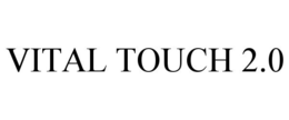VITAL TOUCH 2.0 trademark