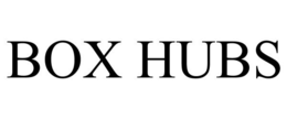 BOX HUBS trademark