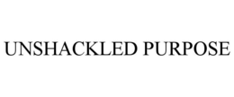 UNSHACKLED PURPOSE trademark