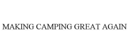 MAKING CAMPING GREAT AGAIN trademark