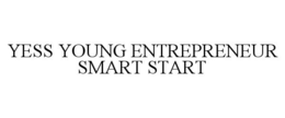 YESS YOUNG ENTREPRENEUR SMART START trademark